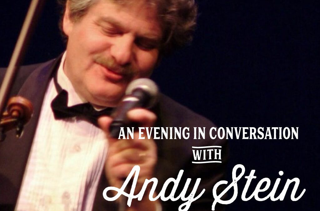 An Evening in Conversation with Andy Stein (LIVE): Coming Soon to Fiddle School